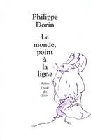 Monde point a la ligne (Le)