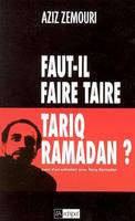 Faut-il faire taire Tariq Ramadan ?