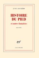 Histoire du pied et autres fantaisies, et autres fantaisies