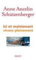 Ici et maintenant : vivons pleinement, Vivons pleinement