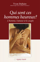 Qui sont ces hommes heureux?, L'homme, l'amour et le couple