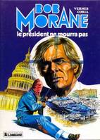 Une Aventure de Bob Morane, 13, Le président ne mourra pas, une histoire du journal 