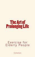 The Art of Prolonging Life, Exercise for Elderly People