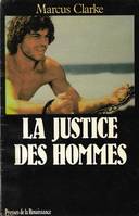 La Justice Des Hommes ( for the Term of his Natural Life )