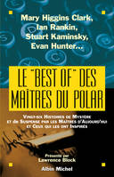 Le « best of » des maîtres du polar, vingt-six histoires de mystère et de suspense par les maîtres d'aujourd'hui et ceux qui les ont inspirés