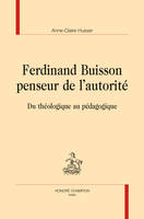 FERDINAND BUISSON PENSEUR DE L'AUTORITÉ, Du théologique au pédagogique