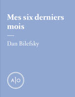 Mes six derniers mois: Dan Bilefsky