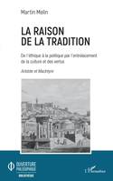 La raison de la tradition, De l'éthique à la politique par l'entrelacement de la culture et des vertus