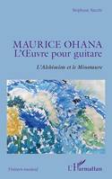 Maurice Ohana, L'Œuvre pour guitare - L'Alchimiste et le Minotaure