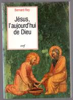 Jésus l'aujourd'hui de Dieu