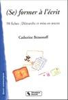 Se former à l'écrit démarche et mise en oeuvre, 98 fiches