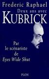 Deux ans avec Kubrick : Par le scénariste de Eyes Wide Shut Raphaël, Frédéric, par le scénariste de 