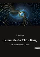 La morale du Chou King, Ou livre sacré de la Chine