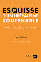 Esquisse d'un libéralisme soutenable. Travail, capacités, revenu de base, Travail, capacités, revenu de base