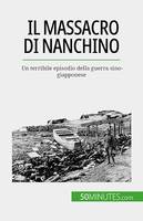 Il massacro di Nanchino, Un terribile episodio della guerra sino-giapponese