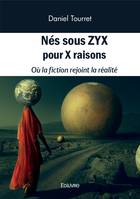 Nés sous ZYX pour X raisons, Où la fiction rejoint la réalité