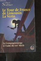 Le tour de France de Limousin la Vertu - le compagnonnage à l'aube du XXIe siècle, le compagnonnage à l'aube du XXIe siècle