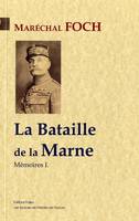 Mémoires / maréchal Foch, 1, La Bataille de la Marne. (Mémoires, tome 1 - Juillet/Septembre 1914), juillet-septembre 1914
