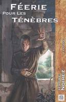 Féerie pour les ténèbres, Livre 1, Feerie Pour les Tenebres, roman