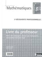 Mathématiques / 3e découverte professionnelle, programme 2009 : livre du professeur