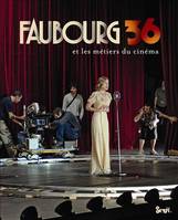 FAUBOURG 36 ET LES METIERS DU CINEMA