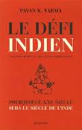 Le Défi indien, Pourquoi le XXIeme siècle sera le siècle de l'Inde.