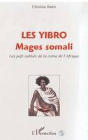 LES YIBRO MAGES SOMALI, Les juifs oubliés de la corne de l'Afrique