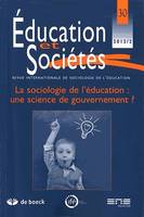 Éducation et Sociétés, n°30/2012, La sociologie de l'éducation : une science de gouvernement ?