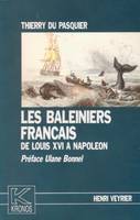 Les baleiniers français de Louis XVI à Napoléon, Kronos N° 2