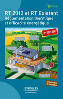 RT 2012 et RT Existant, Réglementation thermique et efficacité énergétique