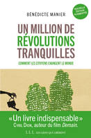 Un million de révolutions tranquilles, Travail, argent, habitat, santé, environnement : tout ce que les citoyens changent dans le monde