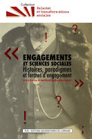 Engagements et sciences sociales, Histoires, paradigmes et formes d'engagement