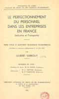 Le perfectionnement du personnel dans les entreprises en France, Industrie et Transports. Thèse pour le doctorat ès-sciences économique présentée et soutenue publiquement le 19 juin 1963