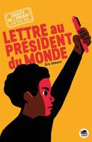 LETTRE AU PRESIDENT DU MONDE