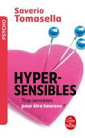 Hypersensibles, trop sensibles pour être heureux ?