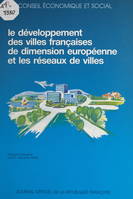 Le développement des villes françaises de dimension européenne et les réseaux de villes, Séances des 12 et 13 février 1991