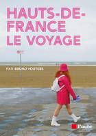 Hauts de France, le voyage [Paperback] Vouters, Bruno