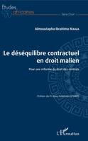 Le déséquilibre contractuel en droit malien, Pour une réforme du droit des contrats