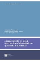 L'impérativité en droit international des affaires, Questions d'actualité