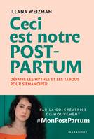 Ceci est notre post-partum, Défaire les mythes et les tabous pour s'émanciper