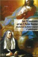 LES 15 ORAISONS ET LES 7 PASTER NOSTER DE SAINTE BRIGITTE