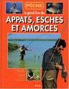 Le grand livre des appâts, esches et amorces