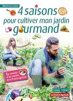 4 saisons pour cultiver mon jardin gourmand