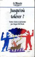 Jusqu'où tolérer ?