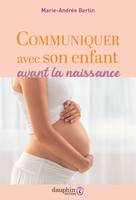 Communiquer avec son enfant avant la naissance