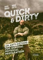 Quick & dirty, An anti-method for general physical preparation