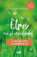 Être ici et maintenant, La méthode Vittoz : un chemin de vie