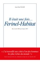 Il était une fois... Ferinel-Habitat, Du 3 avril 1983 au 4 mars 1987