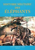 HISTOIRE MILITAIRE DES ELEPHANTS