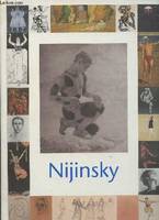 nijinsky 1889-1950, [exposition, Paris], Musée d'Orsay, 23 octobre 2000-18 février 2001